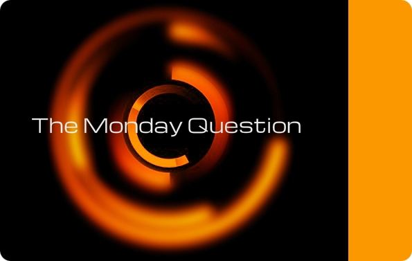 The Monday Question