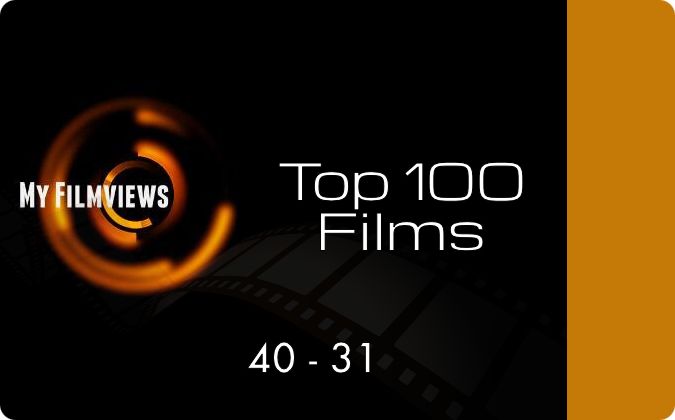 My Filmviews Top 100 40-31